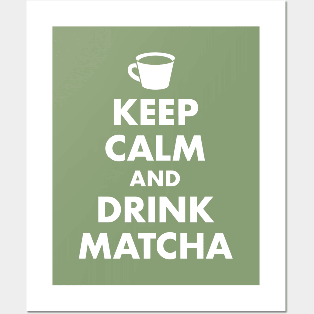 Keep Calm and Drink Matcha Wall Art by designminds1